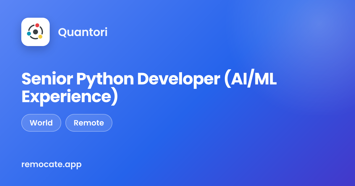 Senior Python Developer (AI/ML Experience) at Quantori | remocate